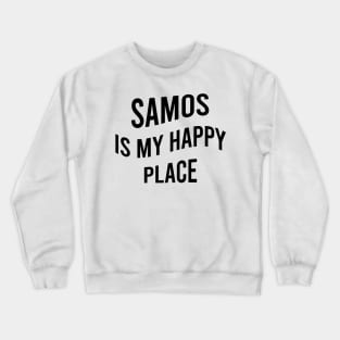 Samos is my happy place Crewneck Sweatshirt